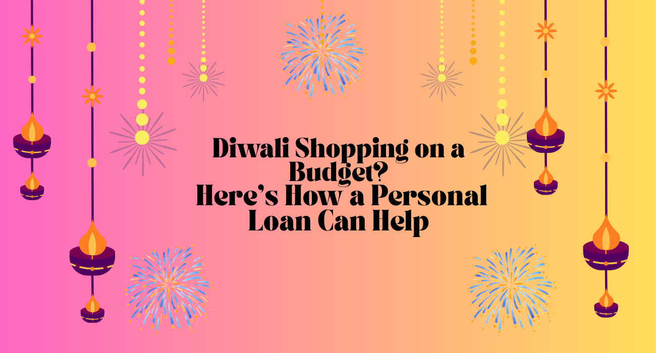 Diwali Shopping on a Budget? Personal Loans Can Help